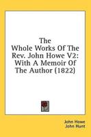 The Whole Works of the REV. John Howe V2