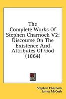 The Complete Works Of Stephen Charnock V2