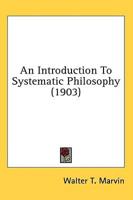 An Introduction To Systematic Philosophy (1903)