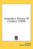 Aristotle's Theory of Conduct (1909)