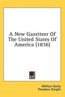 A New Gazetteer of the United States of America (1836)