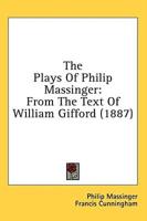The Plays of Philip Massinger
