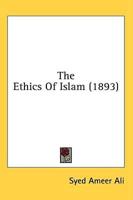 The Ethics Of Islam (1893)