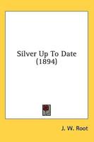 Silver Up To Date (1894)