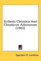 Ecthesis Chronica And Chronicon Athenarum (1902)