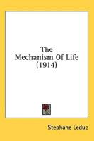 The Mechanism Of Life (1914)