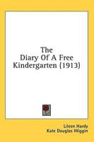 The Diary Of A Free Kindergarten (1913)