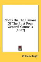 Notes On The Canons Of The First Four General Councils (1882)