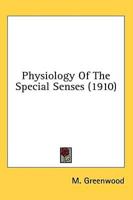 Physiology Of The Special Senses (1910)