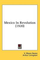 Mexico In Revolution (1920)