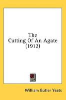 The Cutting Of An Agate (1912)