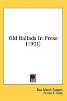 Old Ballads In Prose (1901)