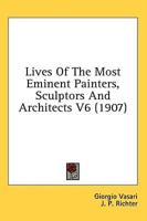 Lives Of The Most Eminent Painters, Sculptors And Architects V6 (1907)