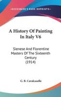 A History Of Painting In Italy V6