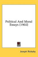 Political And Moral Essays (1902)