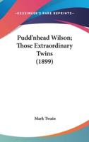 Pudd'nhead Wilson; Those Extraordinary Twins (1899)