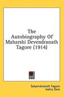 The Autobiography Of Maharshi Devendranath Tagore (1914)