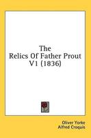 The Relics Of Father Prout V1 (1836)
