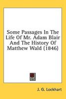 Some Passages in the Life of Mr. Adam Blair and the History of Matthew Wald (1846)