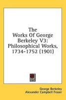 The Works Of George Berkeley V3