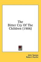 The Bitter Cry Of The Children (1906)