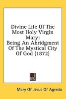 Divine Life Of The Most Holy Virgin Mary