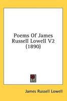 Poems Of James Russell Lowell V2 (1890)