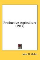 Productive Agriculture (1917)