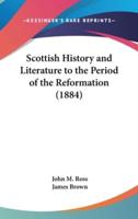 Scottish History and Literature to the Period of the Reformation (1884)