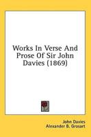 Works In Verse And Prose Of Sir John Davies (1869)