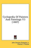 Cyclopedia Of Painters And Paintings V3 (1887)