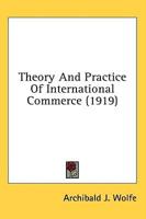 Theory And Practice Of International Commerce (1919)