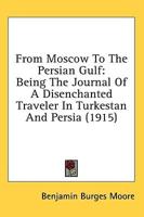 From Moscow To The Persian Gulf