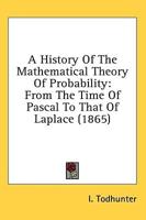 A History Of The Mathematical Theory Of Probability