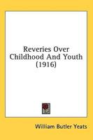 Reveries Over Childhood And Youth (1916)