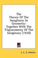 The Theory Of The Imaginary In Geometry