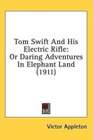 Tom Swift And His Electric Rifle