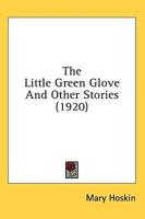 The Little Green Glove And Other Stories (1920)