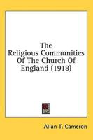 The Religious Communities Of The Church Of England (1918)