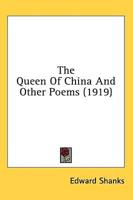 The Queen Of China And Other Poems (1919)
