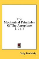 The Mechanical Principles Of The Aeroplane (1921)