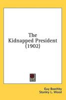 The Kidnapped President (1902)