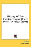 History Of The Russian Empire Under Peter The Great (1901)