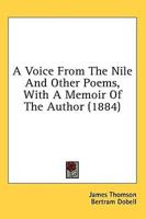 A Voice From The Nile And Other Poems, With A Memoir Of The Author (1884)