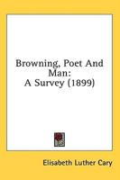 Browning, Poet And Man