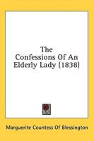 The Confessions Of An Elderly Lady (1838)