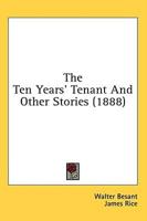 The Ten Years' Tenant And Other Stories (1888)