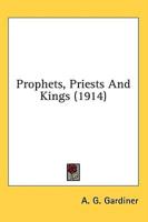 Prophets, Priests And Kings (1914)