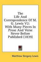 The Life And Correspondence Of M. G. Lewis V2