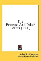 The Princess And Other Poems (1890)